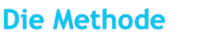Die Methode
